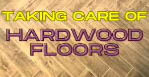 taking care of hardwood floors
