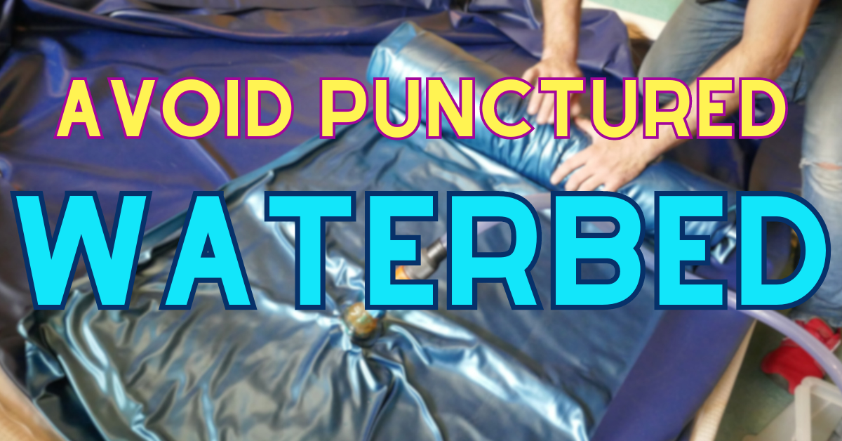 punctured waterbed